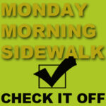 Monday Morning Sidewalk – Hit Your Scroll Button!