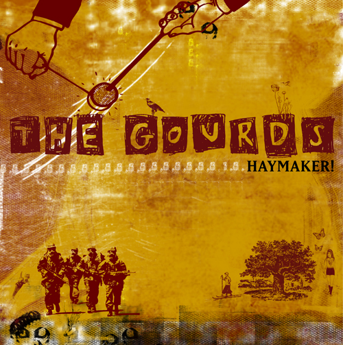 The Gourds Haymaker